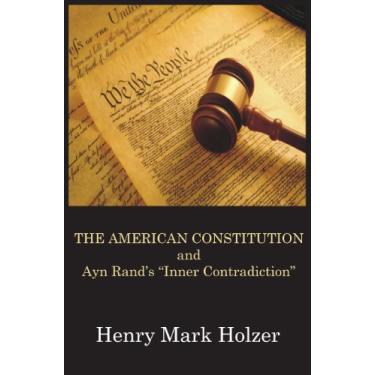 Imagem de The American Constitution and Ayn Rand's "Inner Contradiction" (English Edition)
