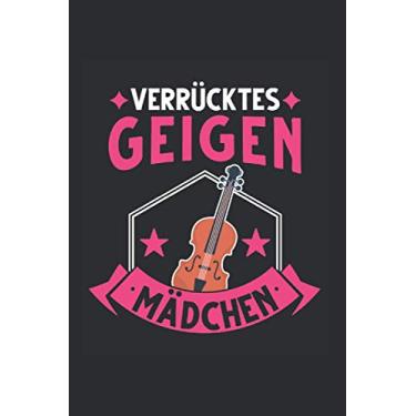 Imagem de Geigenspieler Notizbuch: Verrücktes Geigen Mädchen Geige Geigerin / 6x9 Zoll / 120 karierte Seiten Seiten