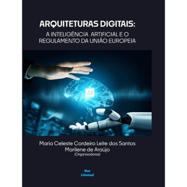 Imagem de Arquiteturas Digitais: A Inteligência Artificial E O Regulamento Da União Europeia