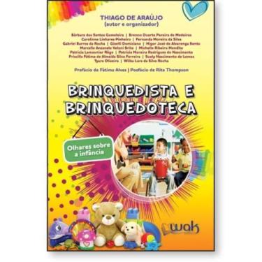 Imagem de Brinquedista E Brinquedoteca: Olhares Sobre A Infância - WAK, 3