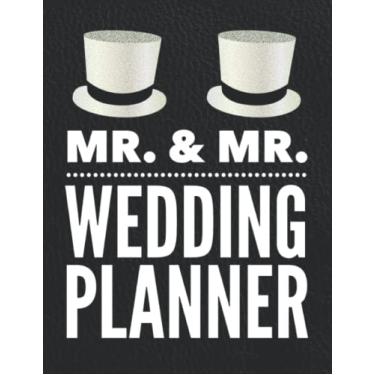 Imagem de Mr. and Mr. Wedding Planner: Two Grooms Journal Includes Bonus Tips for Planning Same Sex Wedding for Men, 365 Day Countdown List, Budget Breakdown ... Plan Ideas - Ultimate Essential Organizer