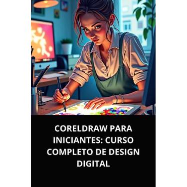Imagem de Livro CorelDRAW para Iniciantes Curso Completo de Design Digital