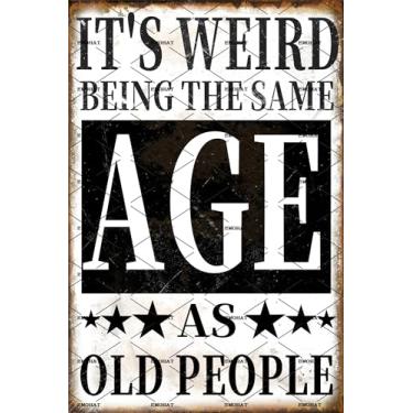 Imagem de EMOHAT Placa De Metal Retrô Vintage, "É Estranho Ter Essa Idade, Como Gente Velha, Sarcástico, Engraçado, Caverna, Decoração Parede, Bar, Pub, Garagem, Clube, Quarto, Lata Alumínio, 8X12"