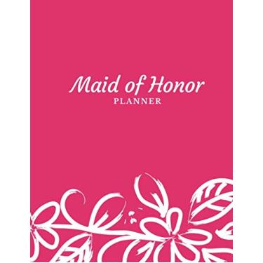 Imagem de Maid of Honor Planner: Wedding Planning Notebook; Bridal Party Tasks and Party Planner; Wedding To-Do List, Task Tracker, Organizer