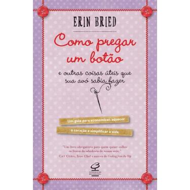 Imagem de Livro - Como pregar um botão - e outras coisas úteis que sua avó sabia