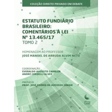 Imagem de Estatuto Fundiário Brasileiro - Comentários À Lei N. 13465/17  Tomo 2