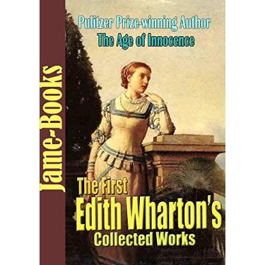 Imagem de The First Edith Wharton’s Collected Works: The Age of Innocence, House of Mirth, and More! (12 Works) (English Edition)