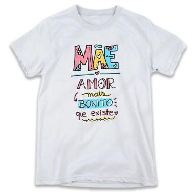Imagem de 1 Camiseta Dia das Mães Mãe Amor Mais Bonito que Existe - W3artestampa