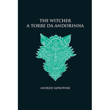 Imagem de Livro - A torre da andorinha - The Witcher - A saga do bruxo Geralt de