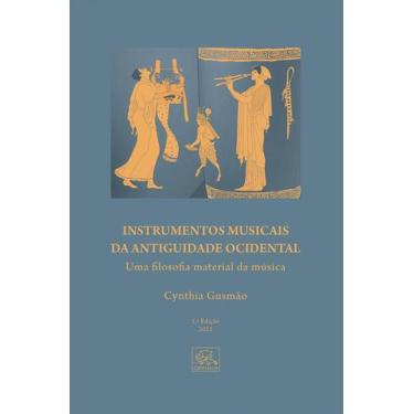 Imagem de Instrumentos Musicais da Antiguidade Ocidental: Uma Filosofia Material