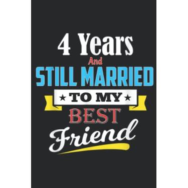 Imagem de Married To My Best Friend For 4 Years Wedding Anniversary: Daily Planner Notepad To Do Schedule, Medium 6x9 Inches, 100 Pages, Printed Cover