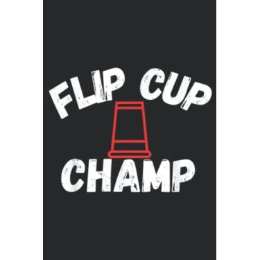 Imagem de Flip Cup Champ Team Party Drinking Game Beer Pong Winner Meme: Lined Journal Notebook To Do Schedule, Medium 6x9 Inches, 120 Pages, Printed Cover