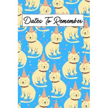 Imagem de Dates To Remember: Notebook For Recording Birthday Reminder, Anniversary Important Dates Recorder Special Occasions 6'9'' Perpetual Calendar Notebook ... Sections (Party Cat Baby Blue Cover Design)