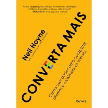 Imagem de Livro - Converta Mais - Como usar dados para conquistar o coração dos 