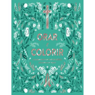 Imagem de Orar E Colorir - Livro Devocional Com Versiculos Biblicos Para Pintar E Se Inspirar