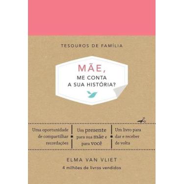 Imagem de Mãe, me conta sua história, de Elma van Vliet. Editora Sext - Congratu