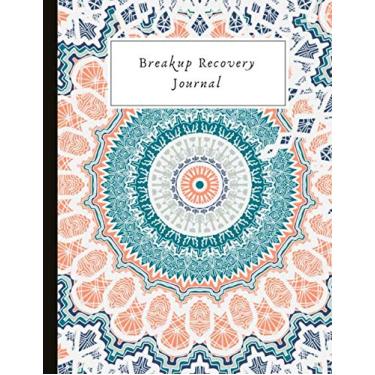 Imagem de Breakup Recovery Journal: Beautiful Self-Care Gift w. Self Esteem Prompts, Mood Trackers, Break-Up & Emotional Trauma Work Sheets, Mental Health ... Quotes, Illustrations, Prompts & More!