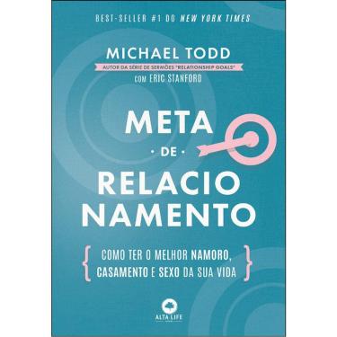 Imagem de Meta De Relacionamento - Como Ter O Melhor Namoro, Casamento E Sexo Da Sua Vida