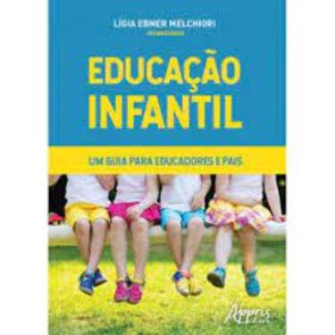 Imagem de Educação Infantil - Um Guia Para Educadores e Pais Capa comum – 6 junho 2018