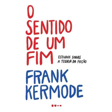 Imagem de O Sentido de Um Fim - Estudos Sobre a Teoria da Ficção