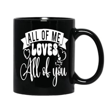 Imagem de SpreadPassion Caneca de café All Of Me Loves All Of You, presente para namorado e namorada, presente para o amante dos namorados, presente para marido e esposa, ideia de presente de dia dos namorados