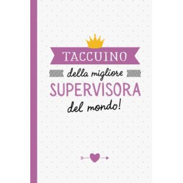 Imagem de Taccuino della migliore Supervisora del mondo: Taccuino Quaderno appunti (A5) | Regali per Supervisora per il compleanno o Natale - Regalo originale da firmare