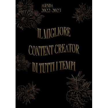 Imagem de Il Migliore Content Creator Di Tutti I Tempi: Agenda 2022-2023 Settimanale e Giornaliera A4 Grande Formato | Calendario mensile 2022|2023, 24 Mesi | ... a 2 anni (Regalo per Content Creator)