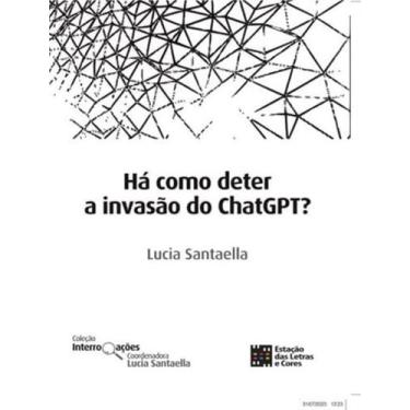 Imagem de Livro - Ha Como Deter A Invasao Do Chatgpt - ESTACAO DAS LETRAS E CORE