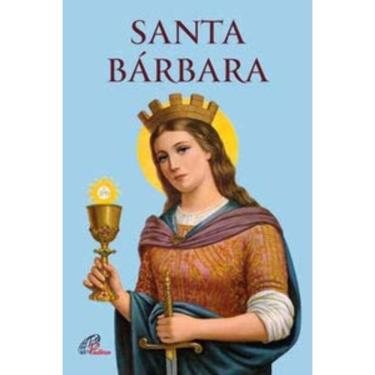 Imagem de Santa Bárbara - História e Novena