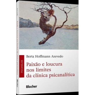 Imagem de Paixão E Loucura Nos Limites Da Clínica Psicanalítica - BLUCHER, 3