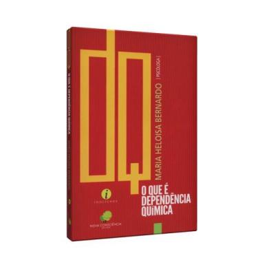 Imagem de Que é Dependência Química, O - NOVA CONSCIÊNCIA
