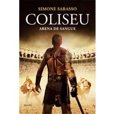 Imagem de Livro – Coliseu: Arena de Sangue - Simone Sarasso