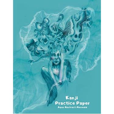 Imagem de Kanji Practice Paper Aqua Abstract Mermaid: Genkouyoushi Japanese Lettering Notebook Workbook Genkoyoshi Hiragana Katakana Yoshi Kana
