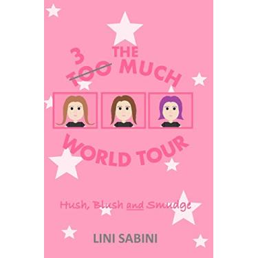 Imagem de Hush, Blush, and Smudge: The 3 Much World Tour