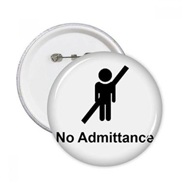 Imagem de No Admittance Padrão Símbolo Preto Pinos Crachá Botão Decoração Roupas 5 peças Presente