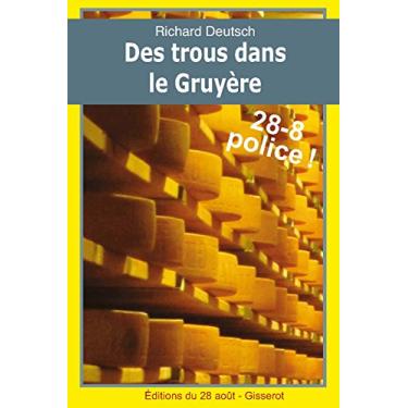 Imagem de Des trous dans le Gruyère: Les enquêtes franco-helvétiques de Hob t.4 (28-8 Police) (French Edition)
