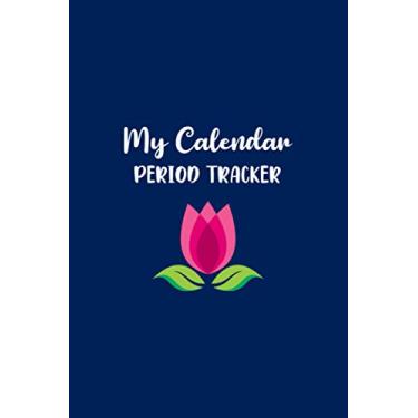 Imagem de My Calendar: Period Tracker Journal for Tracking and Recording One's Menstrual Cycle - Ensure Accurate Records, Record Patterns, and Eliminate Surprises - Tulip Flower with Blue Cover