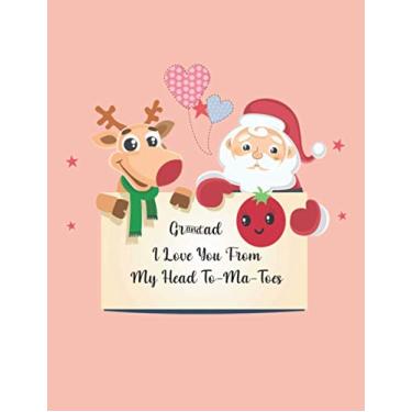 Imagem de Grandad I Love You From My Head To-Ma-Toes: A Fun Calendar 2021 |Personalized Family Gifts|Great Present For Birthday Christmas ..