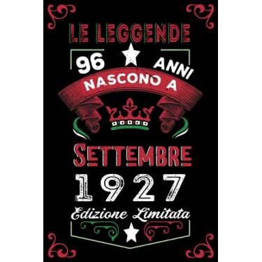 Imagem de Le leggende nascono a Settembre 1927: Taccuino - Diario| Regalo di compleanno Settembre 96 per uomini donne ragazze ragazzi Compleanno 1927 Personalizzato