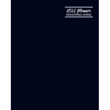 Imagem de Registered Nurse 2022 Planner: January - December Appointment Calendar: Monthly Budget Sheets and Habit Trackers: Pages to Organize Addresses, Passwords and Notes