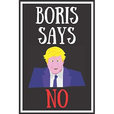 Imagem de Boris Says No: Funny Work Gag Quarantine Isolation Notebook Journal Lock Down Gift Ideas For Coworkers Colleagues Birthday Promotion New Job Maternity ... Present - Better Than A Card! MADE IN UK