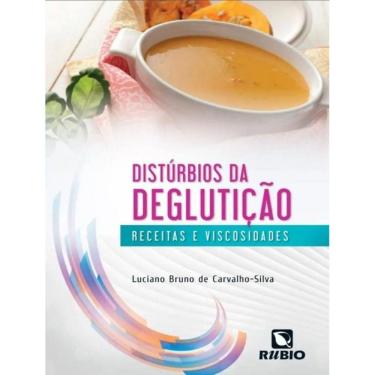 Imagem de Livro: Distúrbios Da Deglutição - Receitas E Viscosidades