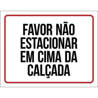 Imagem de Kit 3 Placas Favor Não Estacionar Em Cima Da Calçada - Sinalizo