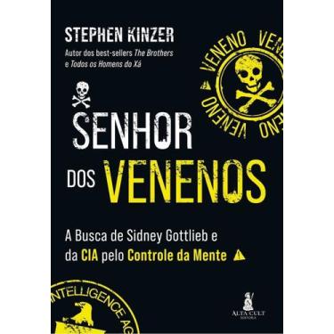 Imagem de Senhor Dos Venenos - a Busca De Sidney Gottlieb e Da Cia Pelo Controle