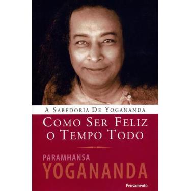 Imagem de Livro - Como Ser Feliz o Tempo Todo