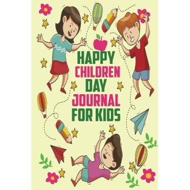Imagem de happy children day Journal for Kids: A Journal to Teach Children to Practice Gratitude and Mindfulness