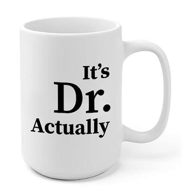 Imagem de Panvola It's Dr Actually Doctor Mug Graduation Gift Phd Student Doctorate Degree Physician Ceramic Coffee Mug White Novelty Drinkware (15 oz)