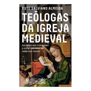 Imagem de Teólogas da Igreja Medieval - Mulheres Que Iluminaram a Espiritualidade na Idade Das Trevas