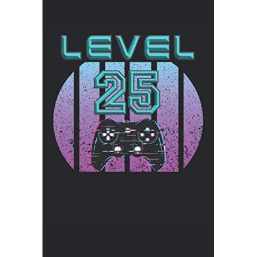 Imagem de Level 25 gaming: Gaming Notebook 25 Birthday - 120 lined pages to write thoughts, ideas and impressions |Dina5 |Funny gamer gift idea for nerds and gamblers who love their PS console and controller