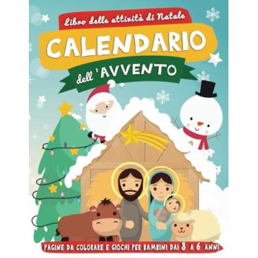 Imagem de Calendario dell'Avvento Libro delle Attività di Natale per Bambini dai 3 a 6 Anni: Album da Colorare con Immagini di Natale, Giochi e Passatempi con Pupazzo di Neve, Animali d'inverno e Altro Ancora!
